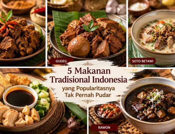 5 Makanan Tradisional Indonesia yang Popularitasnya Tak Pernah Pudar