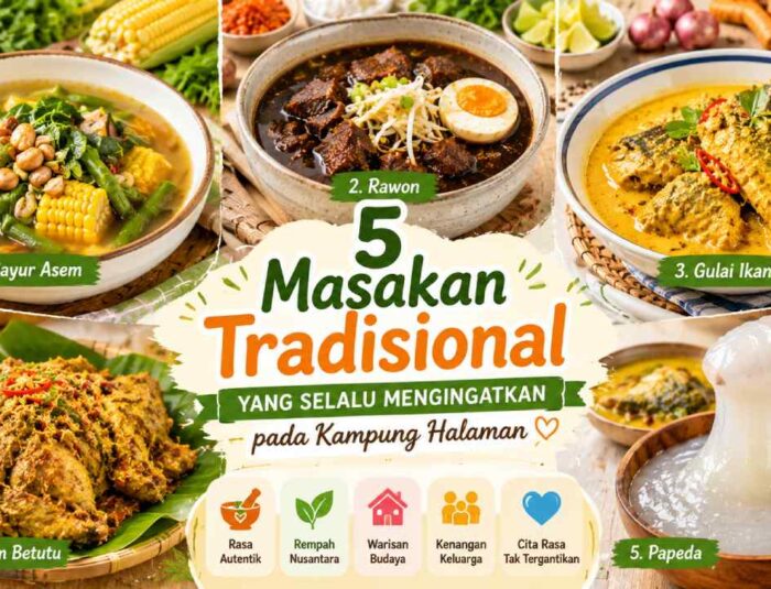 5 Masakan Tradisional yang Selalu Mengingatkan pada Kampung Halaman