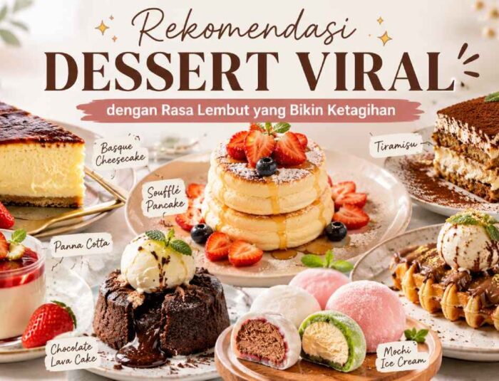 Rekomendasi Dessert Viral dengan Rasa Lembut yang Bikin Ketagihan
