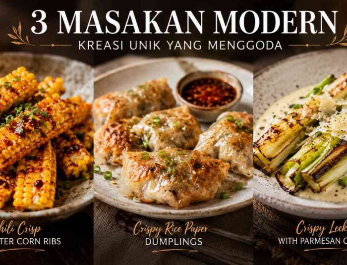 Wajib Dicoba, 3 Masakan Modern dengan Kreasi yang Menggoda